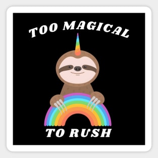 Too Magical To Ruch Magnet